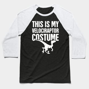 This Is My Velociraptor Costume | Dinosaur Baseball T-Shirt